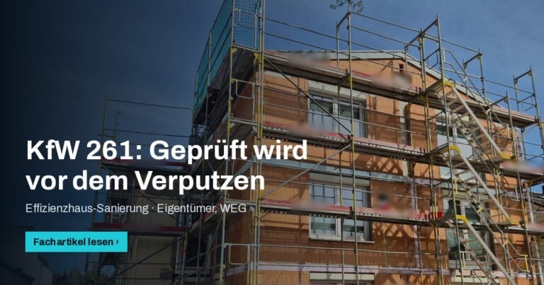 Titelbild zum Fachartikel: KfW 261 Anforderungen: Wer bestätigt am Ende, dass richtig gebaut wurde – und was er dafür sehen muss