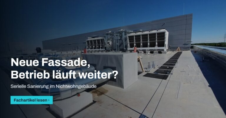 Titelbild zum Fachartikel: Serielle Sanierung Nichtwohngebäude: Sanieren, ohne den Betrieb stillzulegen?