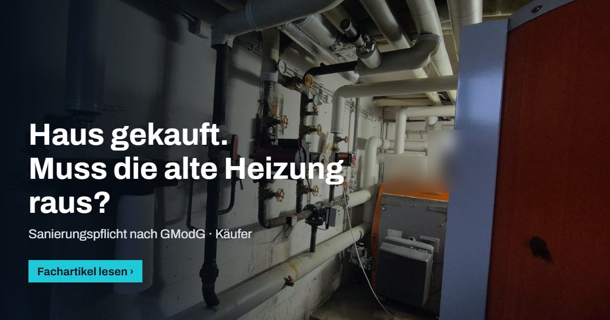 Haus gekauft, Heizung über 30 Jahre alt – muss die jetzt raus? Die Sanierungspflicht nach dem Hauskauf