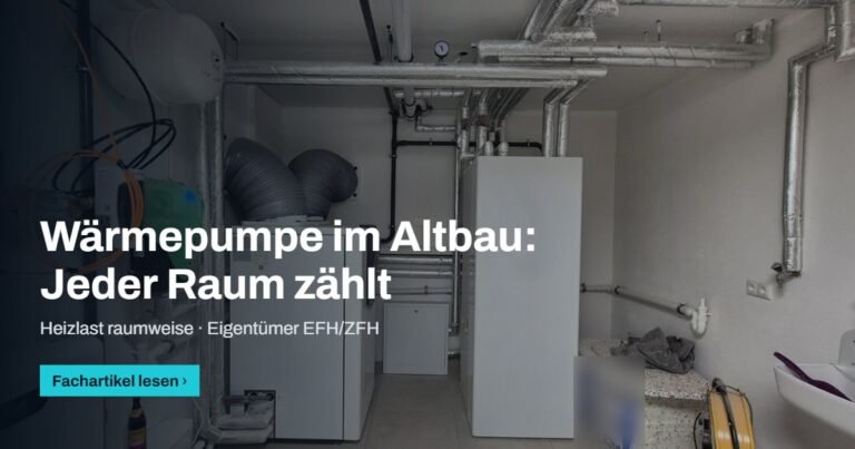 Titelbild zum Fachartikel: Wärmepumpe im Altbau mit normalen Heizkörpern — reicht das? Warum die Heizlastberechnung für die Wärmepumpe raumweise sein muss